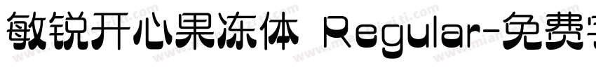 敏锐开心果冻体 Regular字体转换